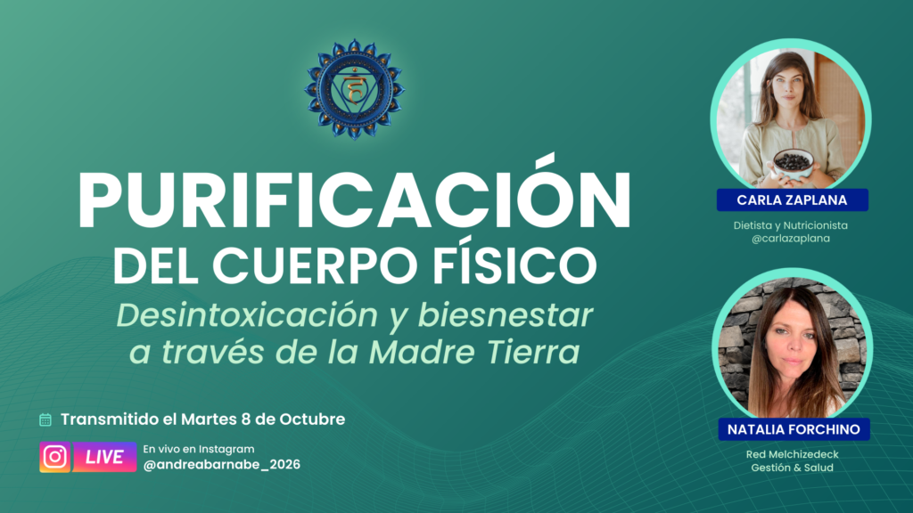 2 • PURIFICACIÓN DEL CUERPO FÍSICO – CON CARLA ZAPLANA Y NATALIA FORCHINO